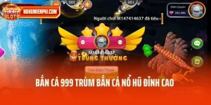 Bắn Cá 999 Trùm Bắn Cá Nổ Hũ Đỉnh Cao Khuấy Đảo Cá Cược 2025