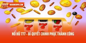 Nổ Hũ 777 - Bí Quyết Chinh Phục Thành Công Máy Slot Nổ Thưởng