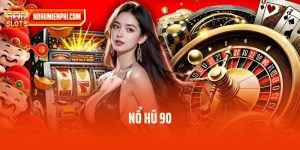 Nổ Hũ 90 – Game Slot Săn Thưởng Cực Đỉnh, Đã Quay Là Trúng